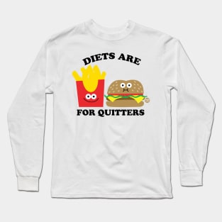 DIETS QUITTERS Long Sleeve T-Shirt